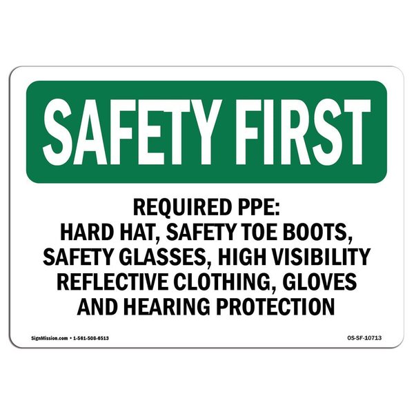 Signmission OSHA Sign, Safety First, Required PPE, Rigid Plastic, 14 in x 10 in, Mounting Holes OS-SF-P-1014-L-10713